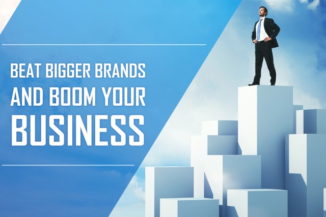 Beat Bigger Brands and Boom your Business